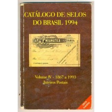 1994 - CATÁLOGO DE SELOS DO BRASIL VOLUME IV - INTEIROS POSTAIS - 1867 A 1993