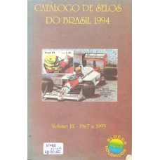 CATÁLOGO DE SELOS DO BRASIL 1994 - VOL 3 - 1967 á 1993 - USADO