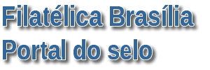 Filatélica Brasília | Especialistas em Selos e Filatelia